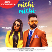 Mithi Mithi - Amrit Maan And Jasmine Sandlas Mp3 Song